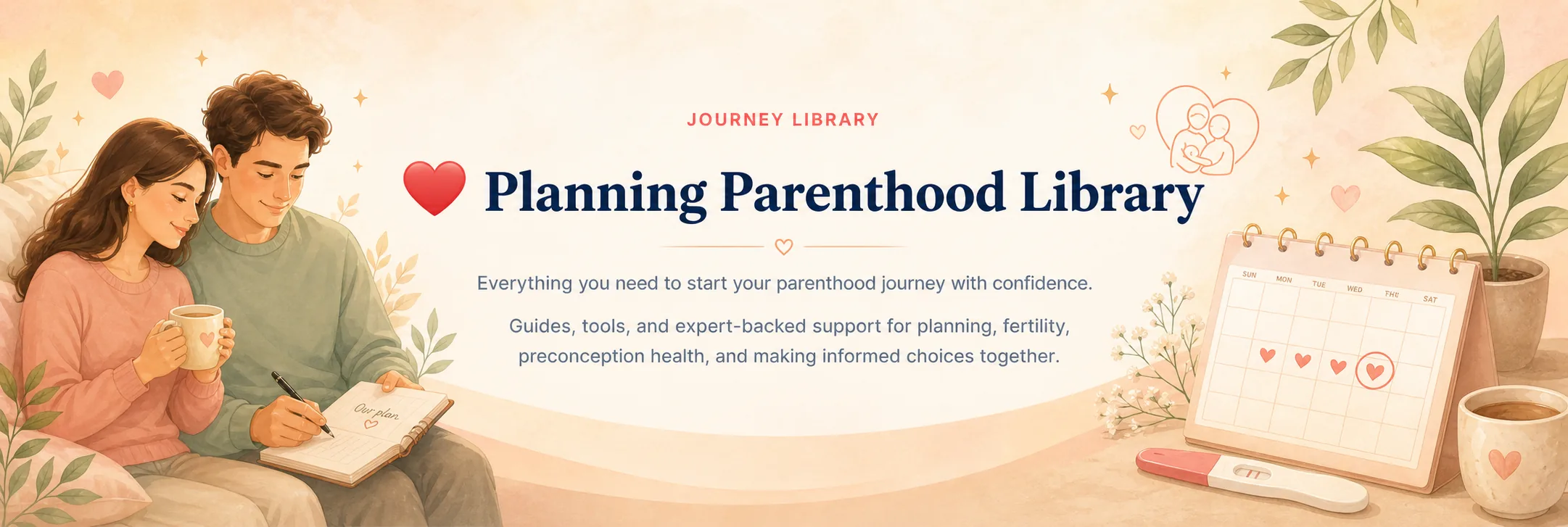 Planning Parenthood Library — guides, tools and expert-backed support for planning, fertility, preconception health and making informed choices together.
