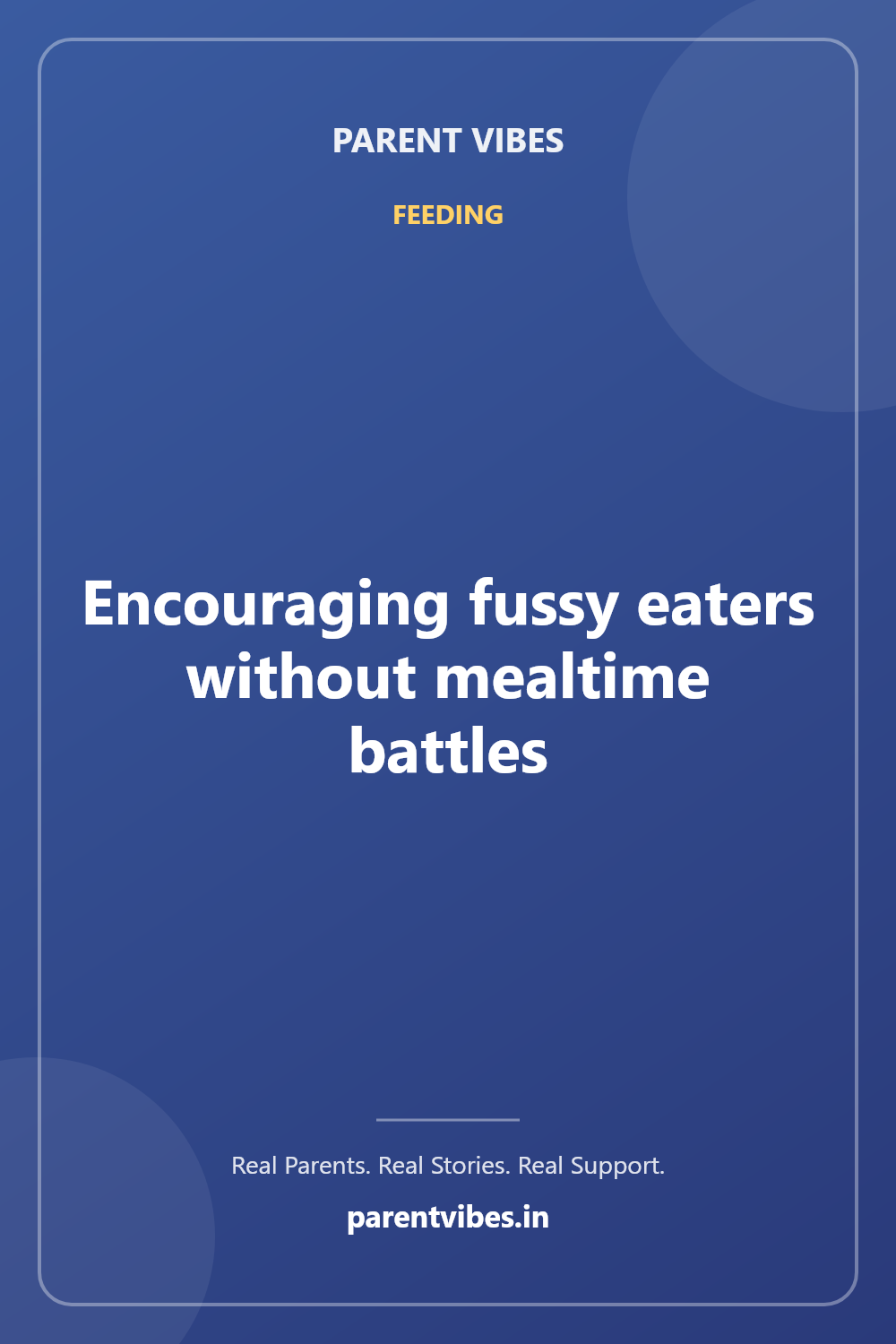 Encouraging fussy eaters without mealtime battles