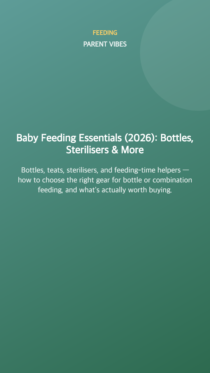 Baby Feeding Essentials (2026): Bottles, Sterilisers & More