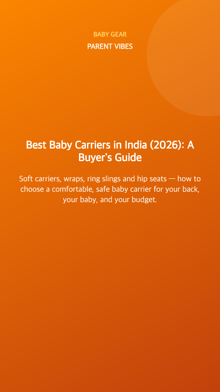 Best Baby Carriers in India (2026): A Buyer's Guide