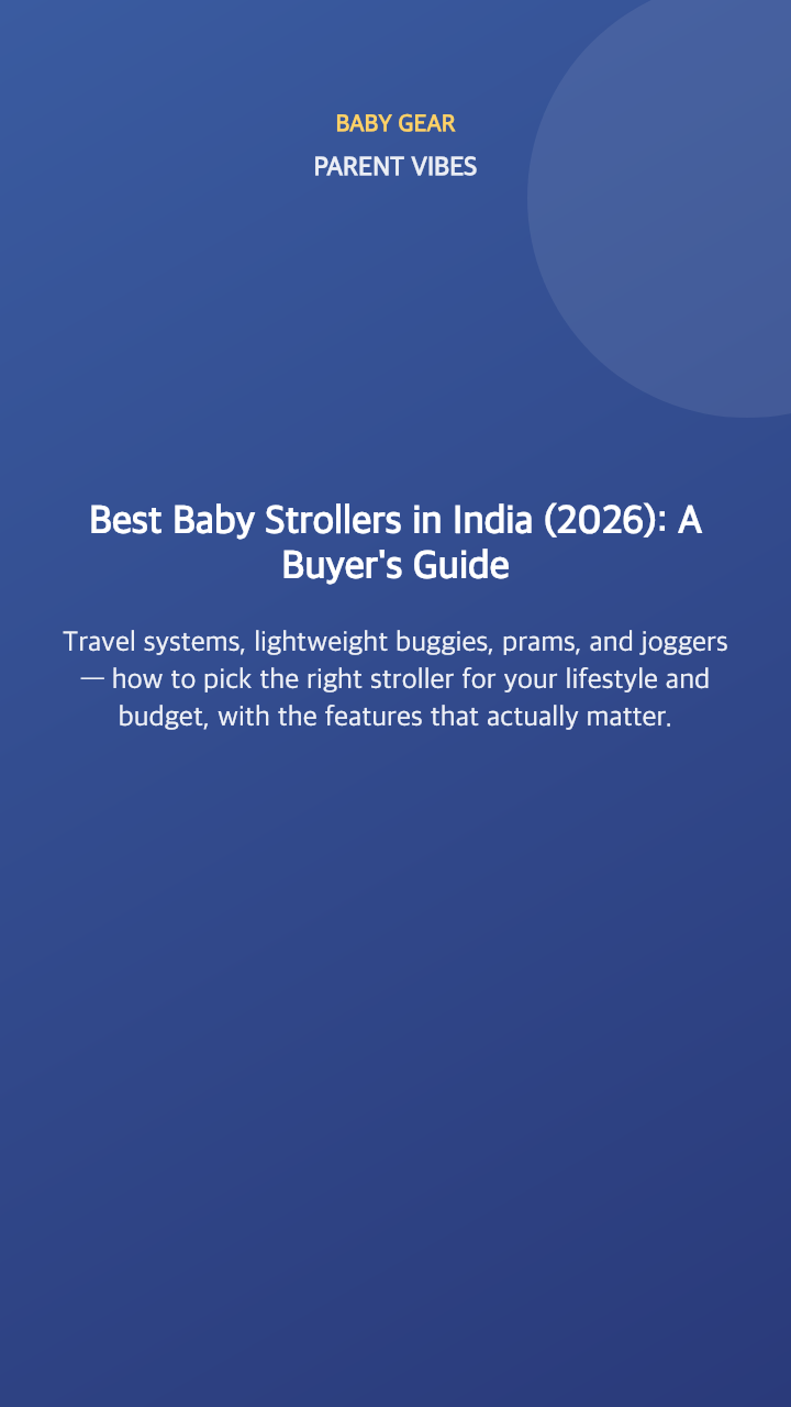 Best Baby Strollers in India (2026): A Buyer's Guide