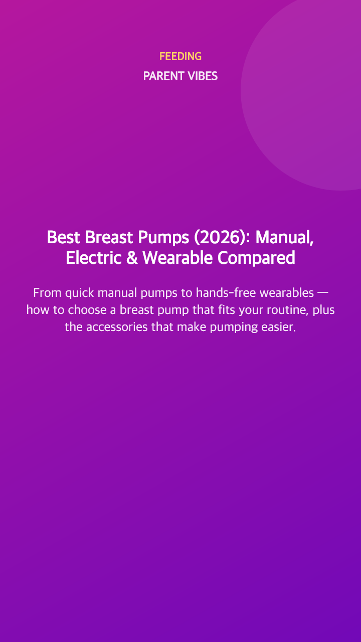 Best Breast Pumps (2026): Manual, Electric & Wearable Compared