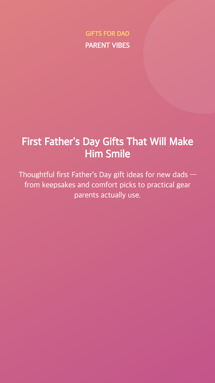 First Father's Day Gifts That Will Make Him Smile