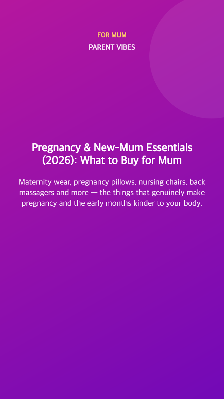 Pregnancy & New-Mum Essentials (2026): What to Buy for Mum